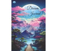 Dream Journal: Capture the Magic, Mystery, and Meaning of Your Dreams