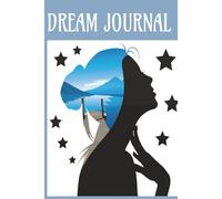 DREAM JOURNAL (DREAMCATCHER JOURNAL): CAPTURE YOUR NIGHT VISIONS