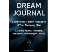 DREAM JOURNAL: Explore the Hidden Messages of Your Sleeping Mind