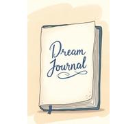Dream Journal for Developing Lucid Dreaming Skills and Understanding Deeper Aspects of Yourself
