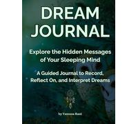 Dream Journal for Women and Men, A Guided Journal With Prompts to Record, Reflect On, and Interpret Dreams, Hardcover Dream Diary for 100 Entries ... the Hidden Messages of Your Sleeping Mind