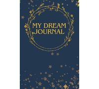 Dream Journal for Women, Men & Kids: - Guided Dream Diary with Prompts for Dream Logging, Interpretation, and Emotional Tracking - Dream Notebook for Sleep Reflection & Lucid Dreaming.