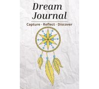 Dream Journal: Guided Prompts to Capture, Reflect & Interpret Your Dreams | 100+ Entry Pages for Lucid, Recurring & Everyday Dreams