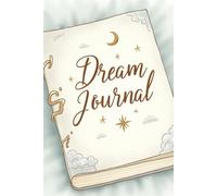 Dream Journal Ideal for Creative Writers, Spiritual Seekers, and Anyone Exploring the Dream Realm