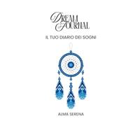 DREAM JOURNAL: Il tuo diario dei sogni