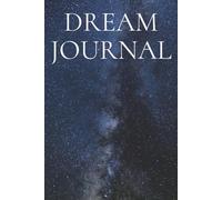 Dream Journal: Interpret Symbolic Messages & Unlock Inner Wisdom | Perfect 150-Page Guided Companion for Nighttime Reflections & Personal Growth