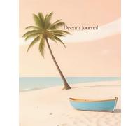 Dream Journal: Notebook designed for recording your dreams and learning their meaning.: A Story About Believing in Yourself