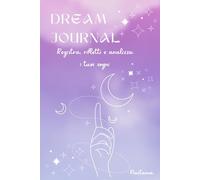 Dream Journal: Registra, rifletti e analizza i tuoi sogni
