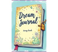 Dream Journal To Record Every Vivid Dream And Explore The Meaning Behind My Night Thoughts
