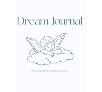 Dream Journal: Your Everyday Space for Reflection, Planning & Creativity