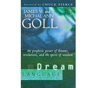 Dream Language: The Prophetic Power of Dreams, Revelations, and the Spirit of Wisdom