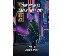 Dream Light City: Part 1 John's Story