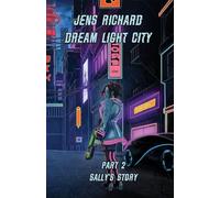 Dream Light City: Part 2 Sally's Story