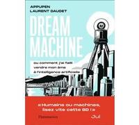 Appupen & Laurent Daudet – Dream Machine – Préface de Jul – Flammarion