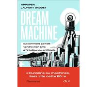 Dream Machine Ou comment j'ai failli vendre mon âme à l'intelligence artificielle - Appupen - Flammarion - broché - Bande dessinée