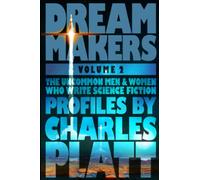Dream Makers 2: The Uncomon Men and Women who Write Science Fiction