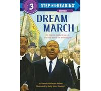 Dream March: Dr. Martin Luther King, Jr., and the March on Washington