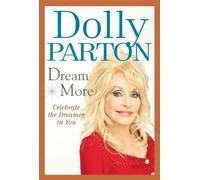 Dream More: Celebrate the Dreamer in You