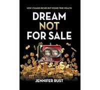 Dream Not for Sale: How I Chased Riches but Found True Wealth