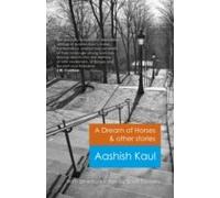 Dream Of Horses & Other Stories