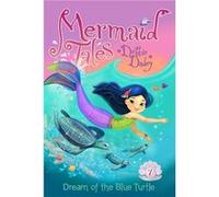 Dream of the Blue Turtle 7 by Debbie Dadey & Illustrated by Tatevik Avakyan Debbie Dadey , Illustrated by Tatevik Avakyan (Auteur)