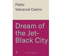 Dream of the Jet-Black City Strange the Dreamer meets The Shadow of the Wind in this immersive fantasy where dreams can become real - Pablo Valcárcel Castro - Zaffre - ebook (ePub) - Livre
