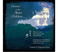 Dream of the Water Children Memory and Mourning in the Black Pacific by Velina Hasu Houston Velina Hasu Houston (Auteur)