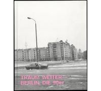 Dream on Berlin, the 90s/ 3rd edition /anglais