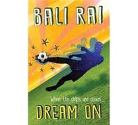 Dream On by Bali Rai Inconnu (Auteur)