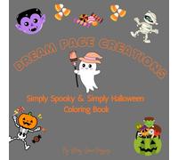 Dream Page Creations Simply Spooky & Simply Halloween: The spooky Halloween Edition: Just as it is Simply Spooky & Simply Halloween! EASY and BOLD coloring book for all ages!