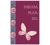 Dream. Plan. Do. Journal (Notebook): A notebook to write your dreams and turn them into reality. Lets Start with clarity & purpose..