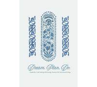 Dream, Plan, Do: Your Quarterly Journal for Intentional Living: A Quarterly Planner with Energy Starters, Goal-Setting Tools, and Creative Space