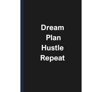 Dream. Plan. Hustle. Repeat.: Trendy Entrepreneur Notebook | Cute Hustle Journal for Wealth Building, and Big Dream Planning