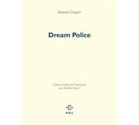 Dream Police Dennis Cooper (Auteur), Frédéric Boyer (Traduction)