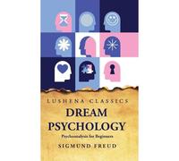 Dream Psychology Psychoanalysis For Beginners