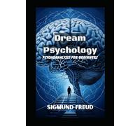 Dream Psychology: Psychoanalysis for Beginners