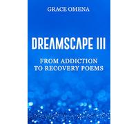 DREAM SCAPE III: ADDICTION TO RECOVERY