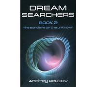 Dream Searchers: The Borders of the Unknown (2)