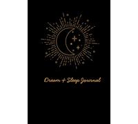 Dream & Sleep Journal: Capture the Magic of Your Nights and the Hope of Your Mornings.