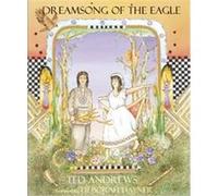 Dream Song of the Eagle Ted Andrews (Auteur)