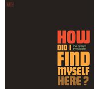 Dream Syndicate the - How Did I Find Myself Here (Vinile Colorato) [Import]