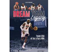 Dream Team Legacy Team USA et les stars de la NBA - Elvis Roquand - Talent Sport - relié - Récit
