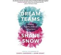 Dream Teams: Working Together Without Falling Apart - [Version Originale] Inconnu (Auteur)