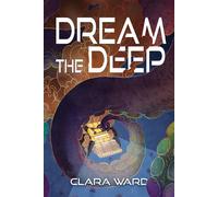Dream the Deep - Clara Ward - Auto-Édition - ebook (ePub) - Livre