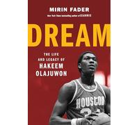 Dream : la vie et l'héritage de Hakeem Olajuwon