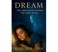 Dream: The Simulation Within the Simulation