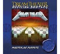 Dream Theater - Official Bootleg : Master Of Puppets