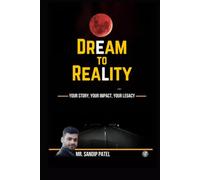 Dream to Reality: Your Story, Your Impact, Your Legacy !