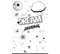 Dream Tracker Journal: Guided Dream Diary for Lucid Dreaming, Interpretation, and Self-Discovery: Daily Guided Prompts & Dream Interpretation ... Lucid Dreaming, and Enhance Self-Awareness