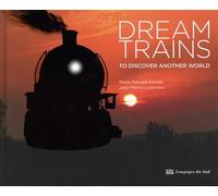 Dream Trains To discover another world - Marie-Pascale Rauzier - Langages Du Sud - broché - Monographie